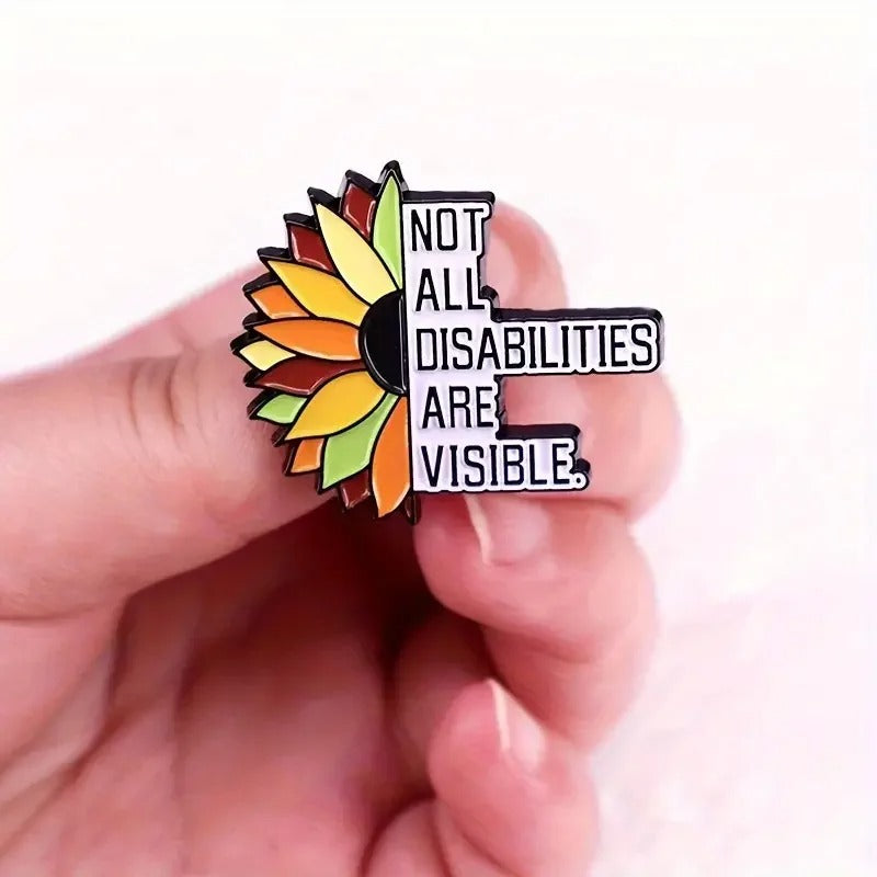 Not All Disabilities Are Visible Enamel Brooch Sensory Smiles